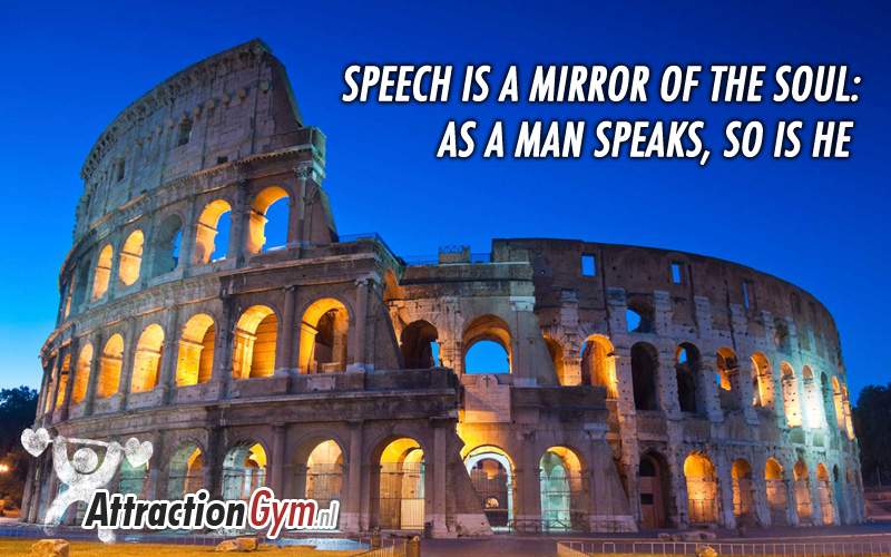 Speech is a mirror of the soul